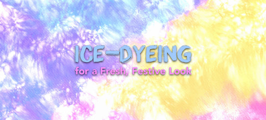 Spring Into Color: Ice-Dyeing for a Fresh, Festive Look