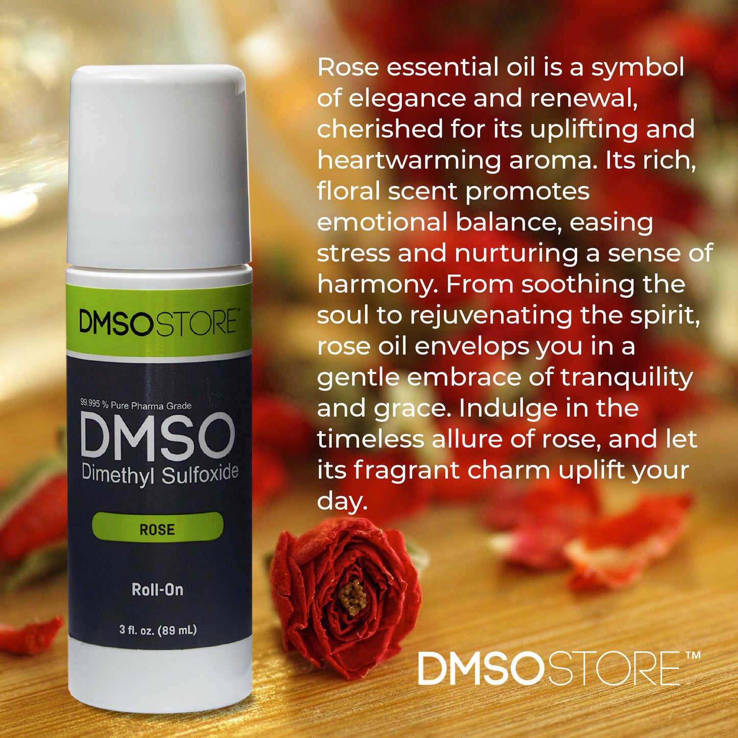 Enjoy the calming scent of rose with Pharma Grade DMSO in a convenient 3-oz roll-on. It provides soothing relief and ships free. Get your DMSO roll-on now!