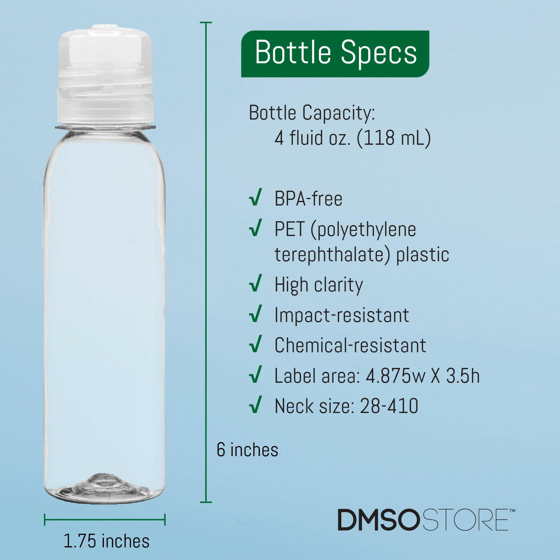 4 oz Clear PET Cosmo Plastic Bottle with Clear Twist Top Cap bottle specs. 1.75x6 inches. neck size 28-410. label area 4.875 w x 3.5 h.
