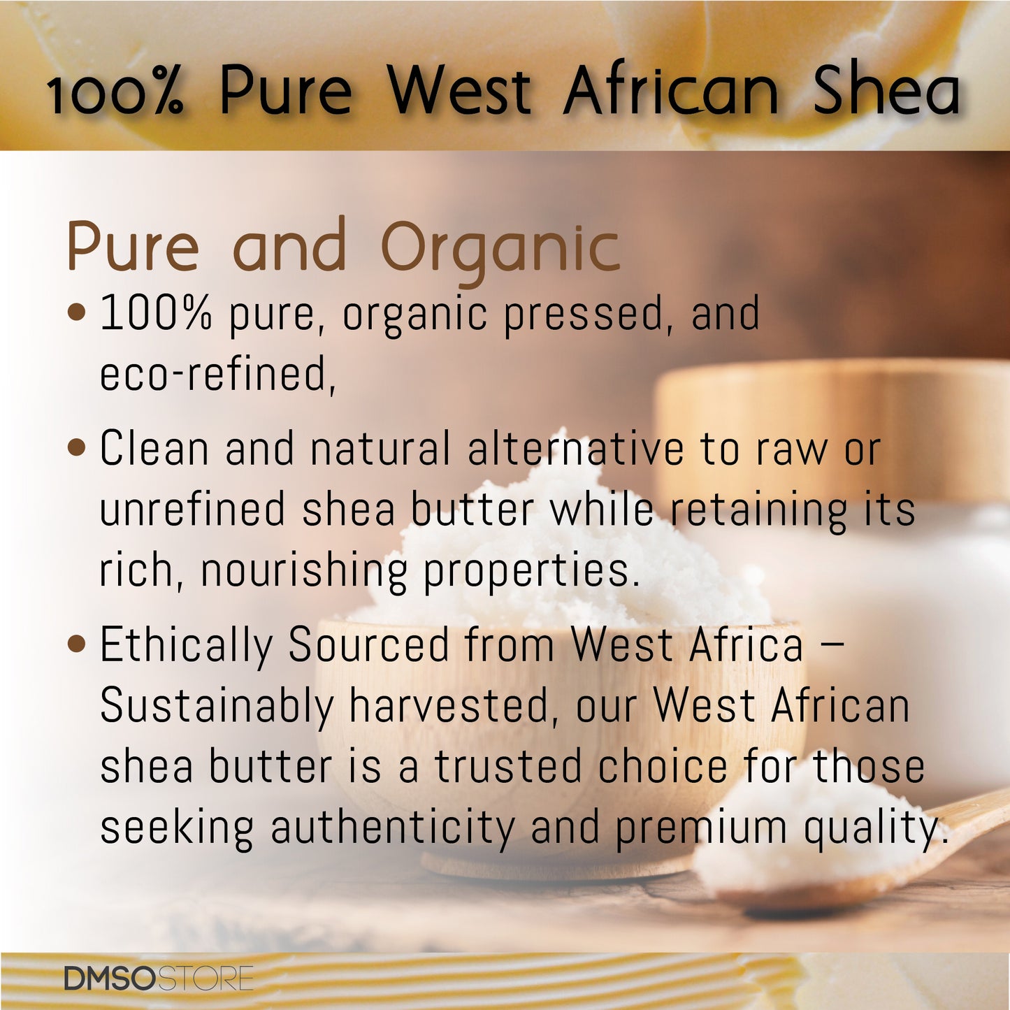 Nourish skin and hair with DMSO Store organic refined shea butter. It is rich in vitamins, sensitive skin-friendly, and ideal for DIY. It is ethically sourced