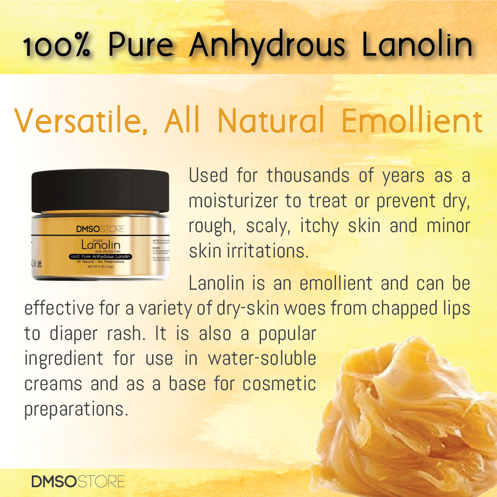 Used for thousands of years as a moisturizer to treat or prevent dry, rough, scaly, itchy skin and minor skin irritations. Lanolin is an emollient and can be effective for a variety of dry-skin woes from chapped lips to diaper rash. It is also a popular ingredient for use in water-soluble creams and as a base for cosmetic preparations. 